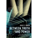 Between Truth and Power: The Legal Constructions of Informational Capitalism