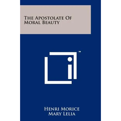 The Apostolate of Moral Beauty