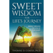 Sweet Wisdom for Life's Journey: Seeing Through the Eyes of Your Heart