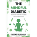 The Mindful Diabetic: Transform your type 2 diabetes through mindfulness