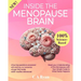 Inside The Menopause Brain: Reset your Understanding of the Menopause with Your Simple Guide to What Really Happens