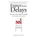Expect Some Delays: Short stories about detours in a long life
