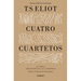 Cuatro Cuartetos / Four Quartets
