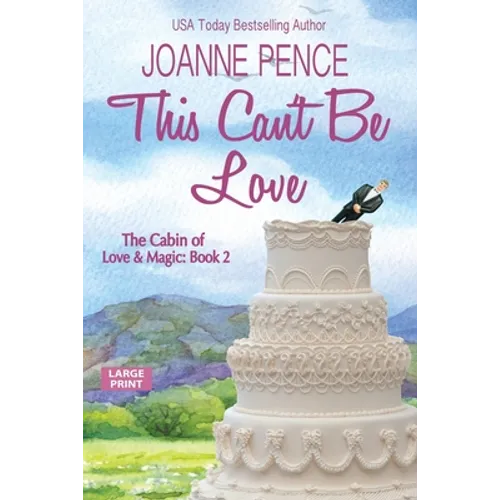 This Can't be Love [Large Print]: The Cabin of Love & Magic