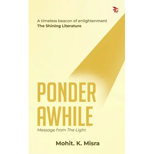 Ponder Awhile-Message from the Light: PoetrySpiritualityself-discovery.