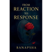 From Reaction to Response
