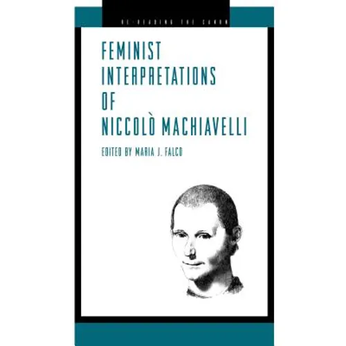 Feminist Interpretations of Niccolo Machiavelli