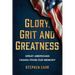 Glory, Grit and Greatness: Great Americans Fading from Our Memory