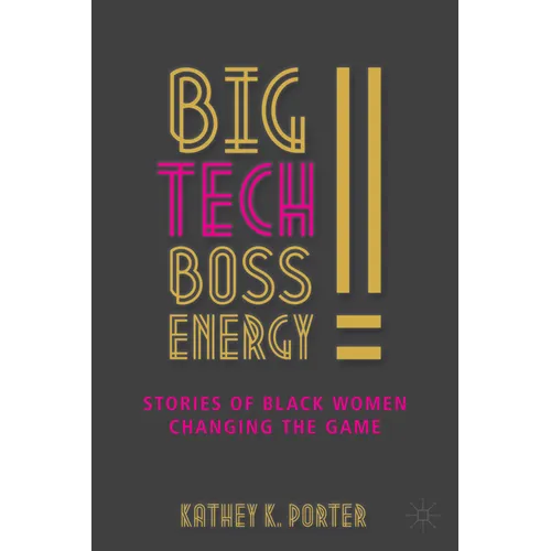 Big Tech Boss Energy: Stories of Black Women Changing the Game