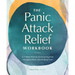 The Panic Attack Relief Workbook: A 7-Week Plan for Overcoming Fear, Managing Panic, and Finding Calm
