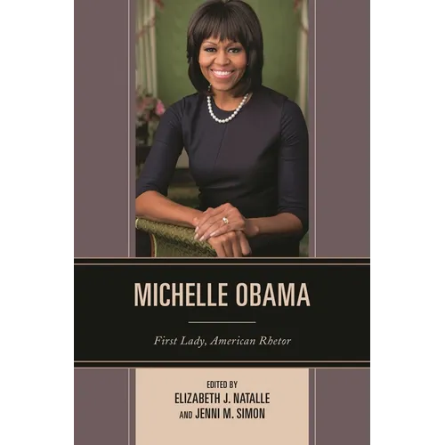 Michelle Obama: First Lady, American Rhetor