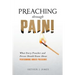 Preaching Through Pain: What Every Preacher and Person Should Know About Performing Under Pressure