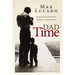 Dad Time: Savoring the God-Given Moments of Fatherhood