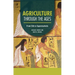 Agriculture Through the Ages: From Silk to Supermarkets