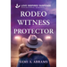 Rodeo Witness Protector