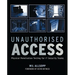 Unauthorised Access: Physical Penetration Testing for It Security Teams