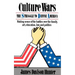 Culture Wars: The Struggle To Control The Family, Art, Education, Law, And Politics In America