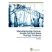 Manufacturing Clinical-Grade Cell and Gene Therapy Products