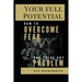 Your Full Potential: How to Overcome Fear and Solve Any Problem