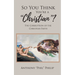 So You Think You're A Christian?: The Corruption of the Christian Faith
