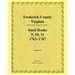 Frederick County, Virginia Deed Book Series, Volume 3, Deed Books 9, 10, 11: 1763-1767