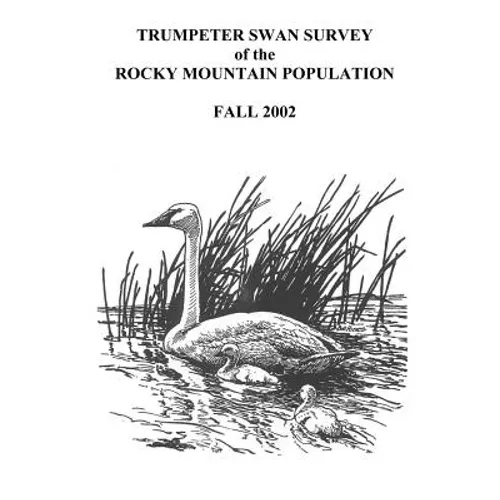 Trumpeter Swan Survey of the Rocky Mountain Population