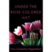 Under The Rose-Colored Hat