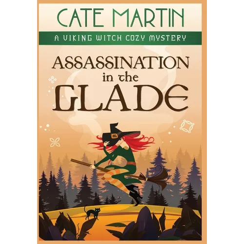 Assassination in the Glade: A Viking Witch Cozy Mystery