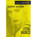 Literal Madness: Three Novels: Kathy Goes to Haiti; My Death My Life by Pier Paolo Pasolini; Florida