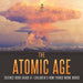 The Atomic Age - Science Book Grade 6 Children's How Things Work Books