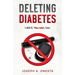 Deleting Diabetes: I did it. You can, too.