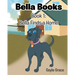 Bella Finds a Home: Book 1