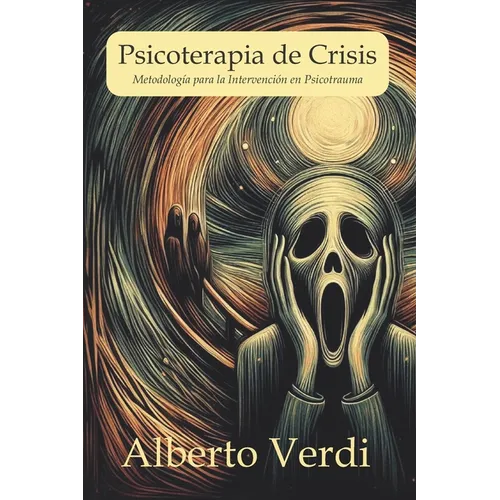 Psicoterapia de Crisis: Metodología para la Intervención en Psicotrauma