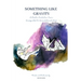 Something Like Gravity: A Poetic Evolution of Unrequited to Unconditional Love