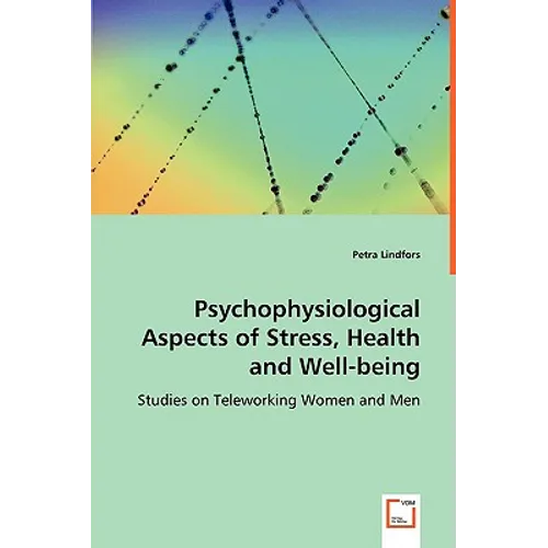 Psychophysiological Aspects of Stress, Health and Well-being