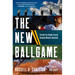 The New Ballgame: The Not-So-Hidden Forces Shaping Modern Baseball