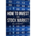 How to Invest in the Stock Market: 2 Manuscripts Secrets of the World's Best Stock Market Investors