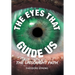 The Eyes that Guide Us: The Unsought Path