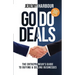 Go Do Deals: The Entrepreneur's Guide to Buying & Selling Businesses