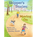 Skipper's Stories: Moving On