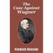 The Case Against Wagner