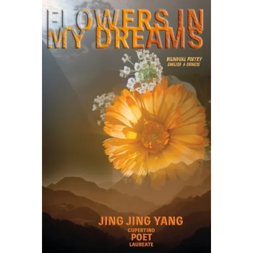 Flowers in My Dreams: Jing Jing's Bilingual Poetry