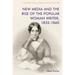 New Media and the Rise of the Popular Woman Writer, 1832-1860