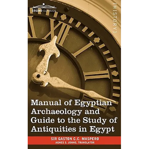 Manual of Egyptian Archaeology and Guide to the Study of Antiquities in Egypt