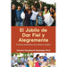 El Júbilo de Dar Fiel y Alegremente: Principios Maravillosos Que Debemos Adoptar