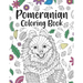 Pomeranian Coloring Book: A Cute Adult Coloring Books for Pomeranian Owner, Best Gift for Pomeranian Lovers