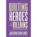 Writing Heroes and Villains: A Masterclass in Genre Fiction