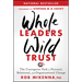 Whole Leaders, Wild Trust: The Courageous Path to Personal, Relational, and Organizational Change