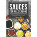 Sauces for All Seasons: 40 Savory Sauce Recipes from Around the World to enjoy every Month of the Year!