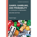Games, Gambling, and Probability: An Introduction to Mathematics